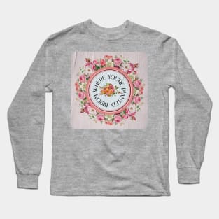 Bloom Where You're Planted Long Sleeve T-Shirt